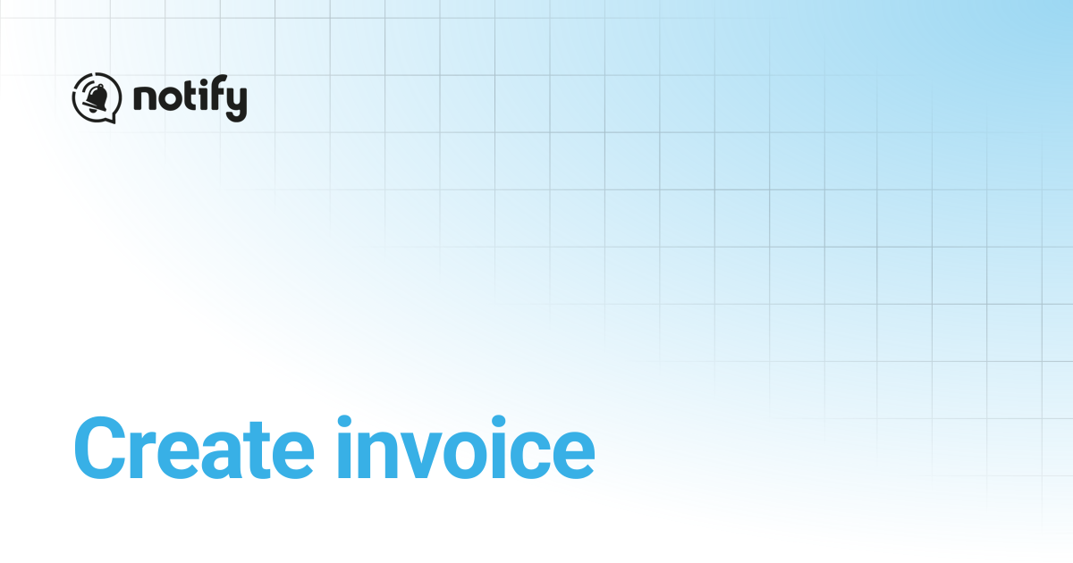 Create invoice | Notify